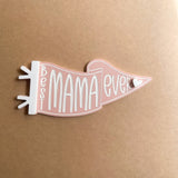 Best Mom Ever Magnet | Mother's Day Collection